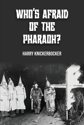Who's Afraid of the Pharoah? Paperback Harry Knickerbocker