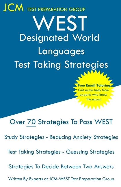 WEST Designated World Languages - Test Taking Strategies: WEST-E 100 Exam - Free Online Tutoring - New 2020 Edition - The latest strategies to pass yo Paperback Jcm Test Preparation Group
