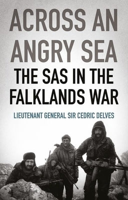 Across an Angry Sea: The SAS in the Falklands War Paperback Hurst & Co.