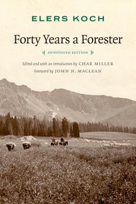 Forty Years a Forester (Second Edition, ) Paperback University of Nebraska Press
