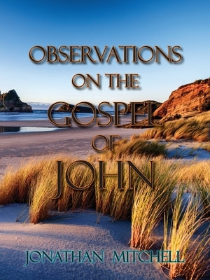 Observations on the Gospel of John Bible Harper Brown Publishing