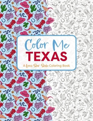 Color Me Texas: A Lone Star State Coloring Book Paperback Cider Mill Press
