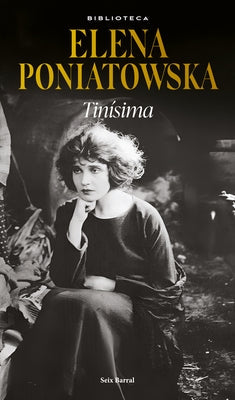 Tinísima (Novela Biográfica / A Biographical Novel) by Poniatowska, Elena
