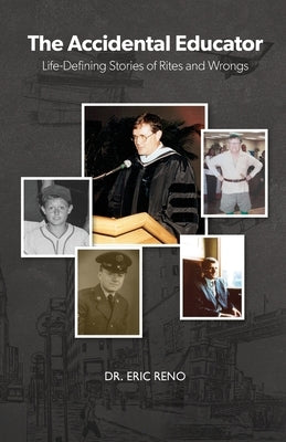 The Accidental Educator: Life-Defining Stories of Rites and Wrongs Paperback Gatekeeper Press