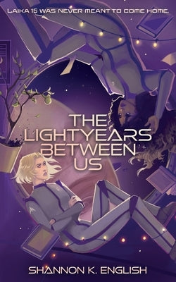 The Lightyears Between Us by English, Shannon K.