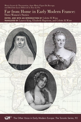 Far from Home in Early Modern France: Three Women's Stories Volume 92 Paperback Iter Press