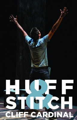 Huff & Stitch Paperback Playwrights Canada Press