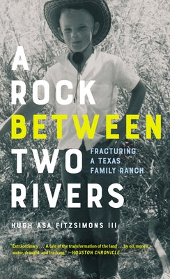 A Rock Between Two Rivers: The Fracturing of a Texas Family Ranch Paperback Maverick Books