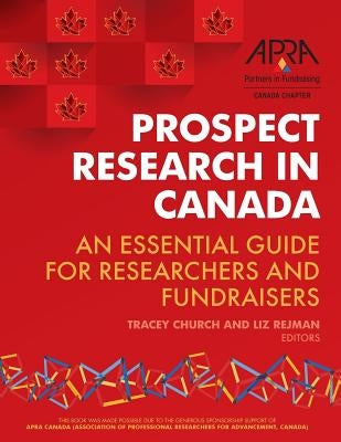 Prospect Research in Canada: An essential guide for researchers and fundraisers Paperback Civil Sector Press