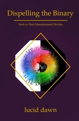 Dispelling the Binary by Dawn, Lucid