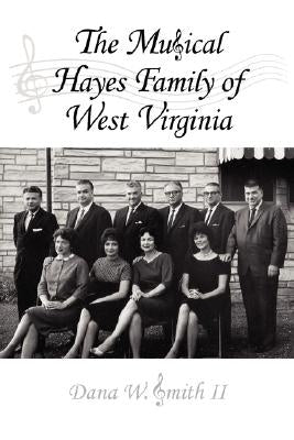 The Musical Hayes Family of West Virginia Paperback Authorhouse