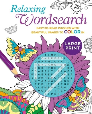 Relaxing Large Print Wordsearch: Easy-To-Read Puzzles with Beautiful Images to Color in Paperback Sirius Entertainment
