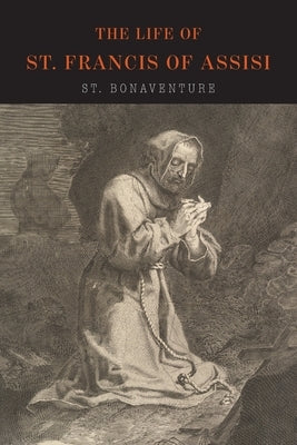 The Life of St. Francis of Assisi Paperback Martino Fine Books
