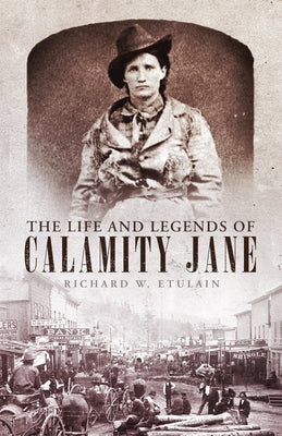 Life and Legends of Calamity Jane Paperback University of Oklahoma Press