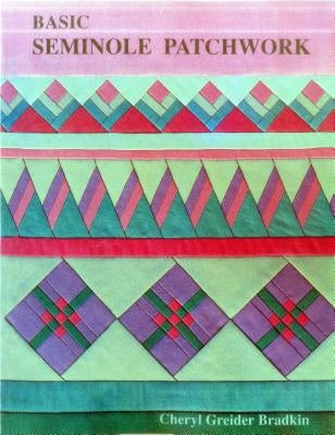 Basic Seminole Patchwork - Print on Demand Edition Paperback C&T Publishing