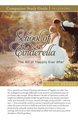 School of Cinderella Study Guide Paperback Harrison House