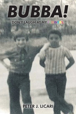 Bubba!: Don't Laugh at My Flowers. by Licari, Peter J.