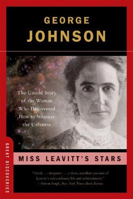 Miss Leavitt's Stars: The Untold Story of the Woman Who Discovered How to Measure the Universe Paperback W. W. Norton & Company