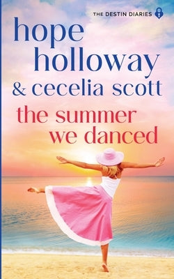 The Summer We Danced by Holloway, Hope