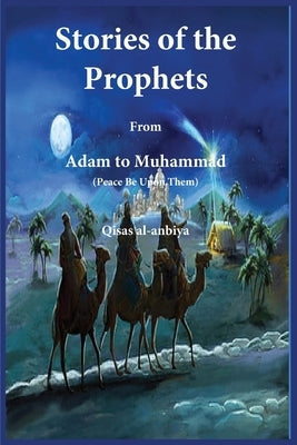 Stories of the prophets (Qiṣaṣ al-Anbiya): from Adam to Muhammad Paperback Noaha
