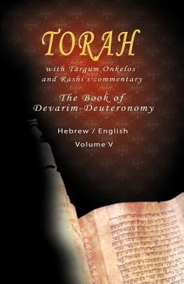 Pentateuch with Targum Onkelos and rashi's commentary: Torah The Book of Devarim, Volume V (Hebrew / English) Bible www.bnpublishing.com