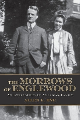The Morrows of Englewood: An Extraordinary American Family Paperback Hafniafl Books