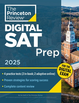 Princeton Review Digital SAT Prep, 2025: 4 Full-Length Practice Tests (2 in Book + 2 Adaptive Tests Online) + Review + Online Tools Paperback Princeton Review