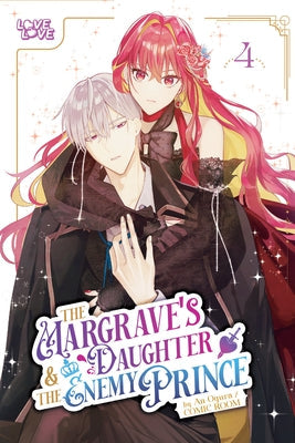 The Margrave's Daughter & the Enemy Prince, Volume 4 by Ogura, An