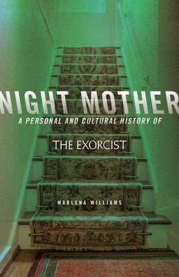 Night Mother: A Personal and Cultural History of The Exorcist Paperback Ohio State University Press