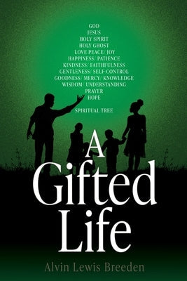 A Gifted Life by Breeden, Alvin Lewis