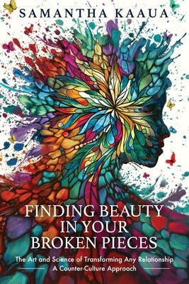 Finding Beauty in Your Broken Pieces Paperback Winsome Entertainment Group