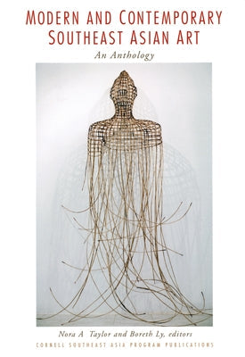 Modern and Contemporary Southeast Asian Art Paperback Southeast Asia Program Publications