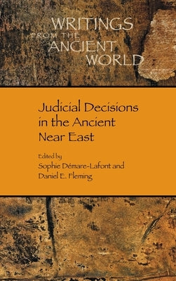 Judicial Decisions in the Ancient Near East by Démare-LaFont, Sophie
