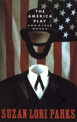 The America Play and Other Works Paperback Theatre Communications Group
