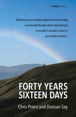 Forty years, sixteen days: Will two old friends walk the Pennine Way - again? Paperback Sleight Books