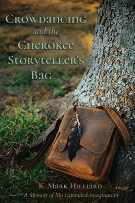 Crowdancing and the Cherokee Storyteller's Bag Paperback Hilliard Press