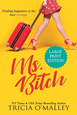 Ms. Bitch: Finding happiness is the best revenge. by O'Malley, Tricia