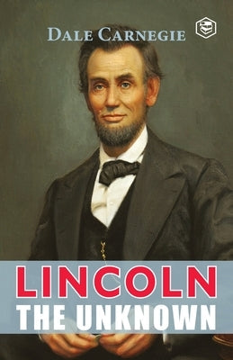 Lincoln The Unknown Paperback Sanage Publishing House