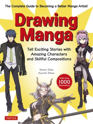 Drawing Manga: Tell Exciting Stories with Amazing Characters and Skillful Compositions (with Over 1,000 Illustrations) Paperback Tuttle Publishing