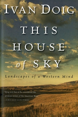 This House of Sky: Landscapes of a Western Mind Paperback Mariner Books