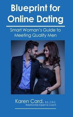 Blueprint for Online Dating: Smart Woman's Guide to Finding Quality Men Paperback Createspace Independent Publishing Platform