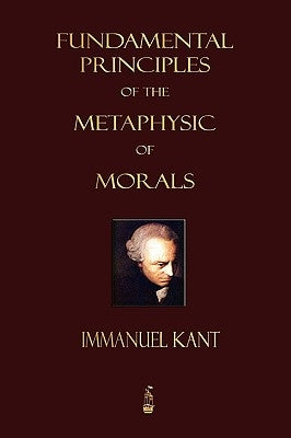 Fundamental Principles of the Metaphysic of Morals Paperback Merchant Books