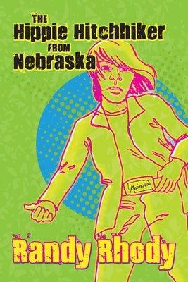 The Hippie Hitchhiker from Nebraska Randolph Rhody