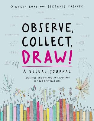Observe Collect Draw!: A Visual Journal Other Princeton Architectural Press