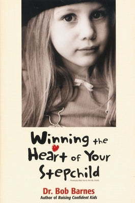 Winning the Heart of Your Stepchild Paperback Zondervan