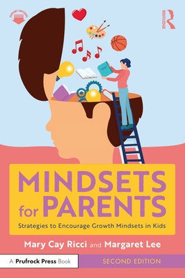 Mindsets for Parents: Strategies to Encourage Growth Mindsets in Kids Paperback Routledge