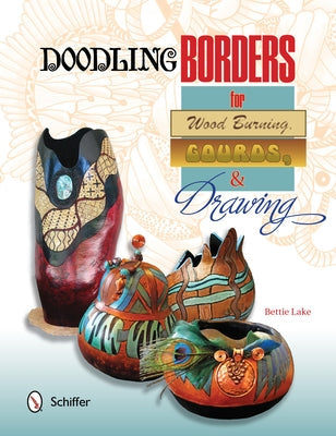 Doodling Borders for Wood Burning, Gourds & Drawing Paperback Schiffer Craft
