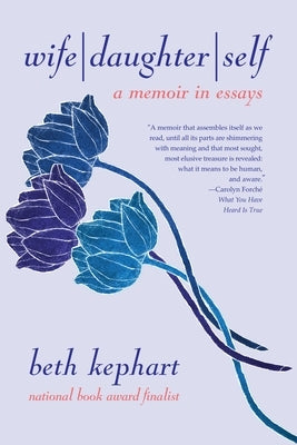 Wife Daughter Self: A Memoir in Essays Forest Avenue Press