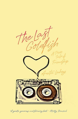 The Last Goldfish: A True Tale of Friendship Paperback Biblioasis