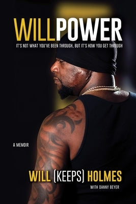 Willpower: It's Not What You've Been Through, But It's How You Get Through Paperback Bookpress Publishing